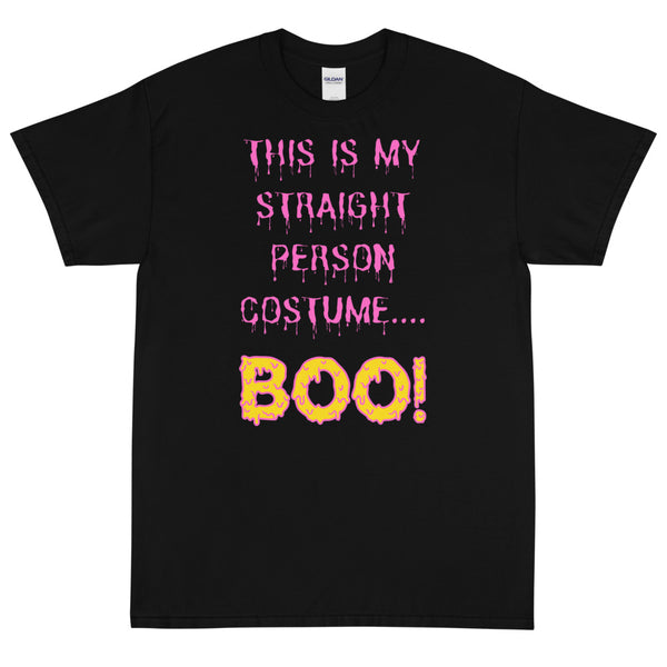 Black This Is My Straight Person ...Boo! T-Shirt by Queer In The World Originals sold by Queer In The World: The Shop - LGBT Merch Fashion