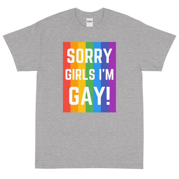 Sport Grey Sorry Girls I'm Gay! T-Shirt by Queer In The World Originals sold by Queer In The World: The Shop - LGBT Merch Fashion