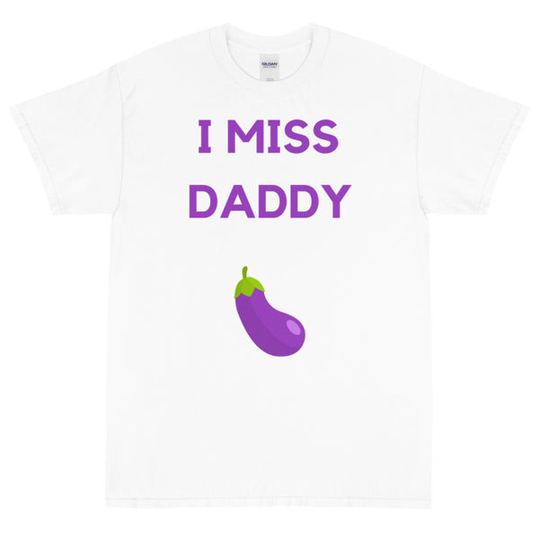White I Miss Daddy T-Shirt by Queer In The World Originals sold by Queer In The World: The Shop - LGBT Merch Fashion
