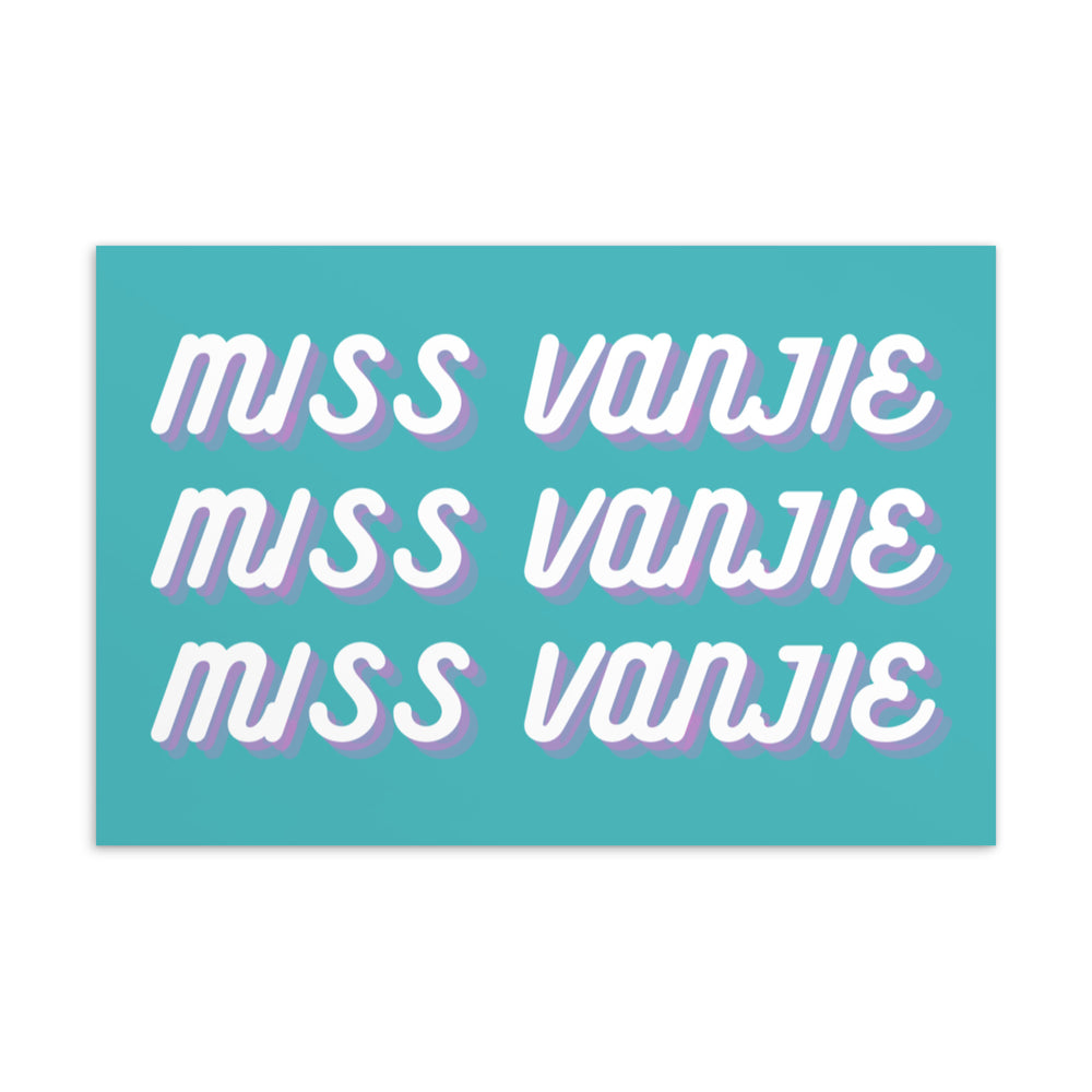 Postcard front with “miss vanjie” repeated three times in white script on teal