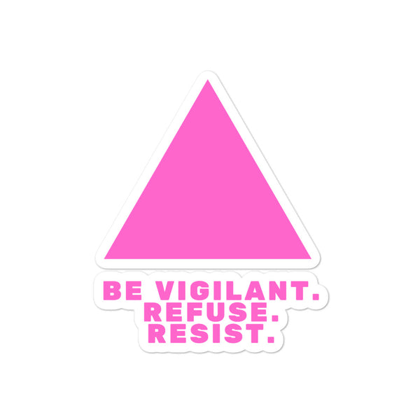  Be Vigilant. Refuse. Resist. Bubble-Free Stickers by Queer In The World Originals sold by Queer In The World: The Shop - LGBT Merch Fashion