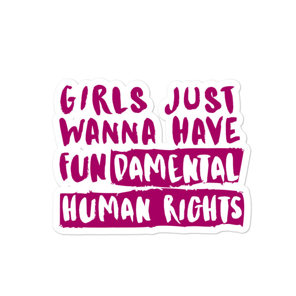  Girls Just Wanna Have Fundamental Human Rights Bubble-Free Stickers by Queer In The World Originals sold by Queer In The World: The Shop - LGBT Merch Fashion