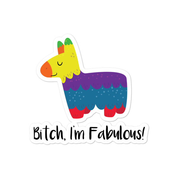  Bitch I'm Fabulous! Bubble-Free Stickers by Queer In The World Originals sold by Queer In The World: The Shop - LGBT Merch Fashion