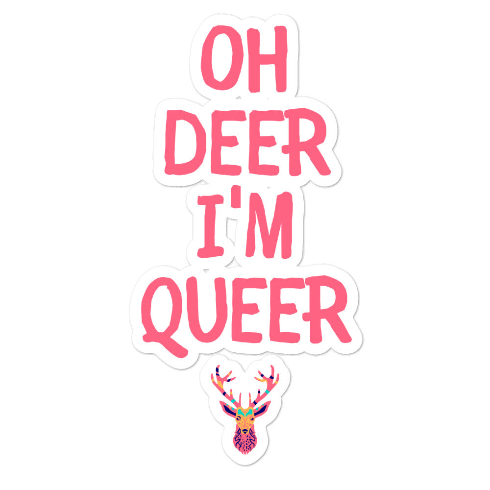 Sticker reading “OH DEER I'M QUEER” with a colorful illustrated deer head