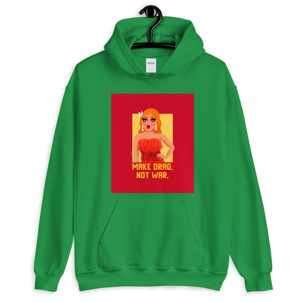 Green pullover hoodie with drag queen graphic and “MAKE DRAG, NOT WAR.” slogan