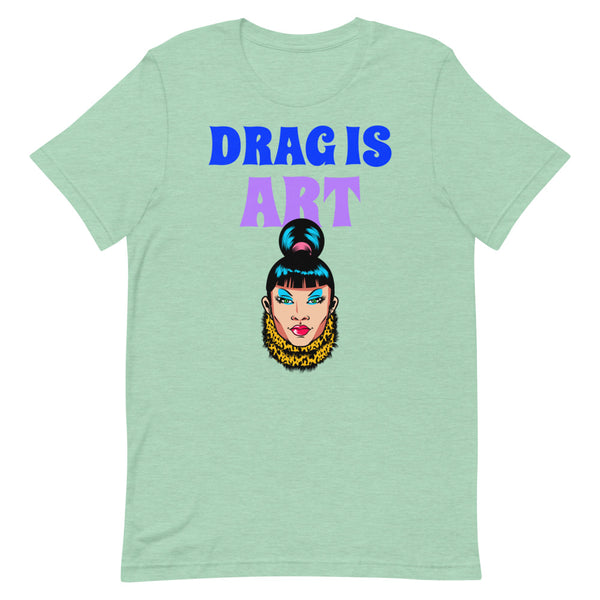 Heather Prism Mint Drag Is Art T-Shirt by Queer In The World Originals sold by Queer In The World: The Shop - LGBT Merch Fashion