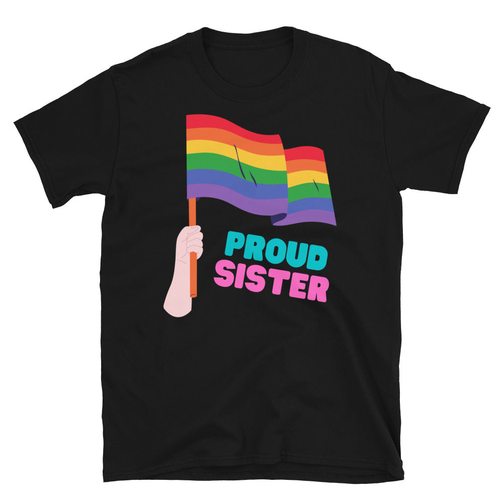 Black T-shirt with rainbow Pride flags and colorful “PROUD SISTER” graphic