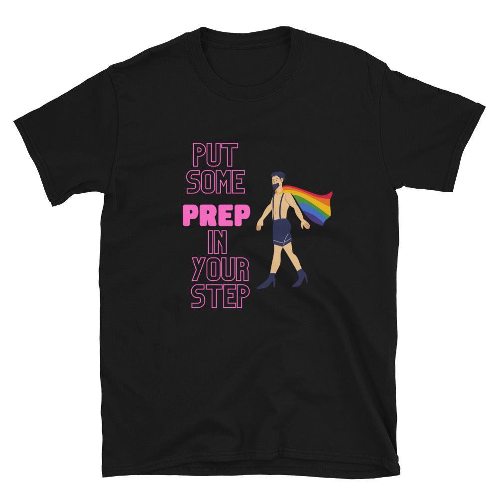 Black Put Some Prep In Your Step T-Shirt by Queer In The World Originals sold by Queer In The World: The Shop - LGBT Merch Fashion