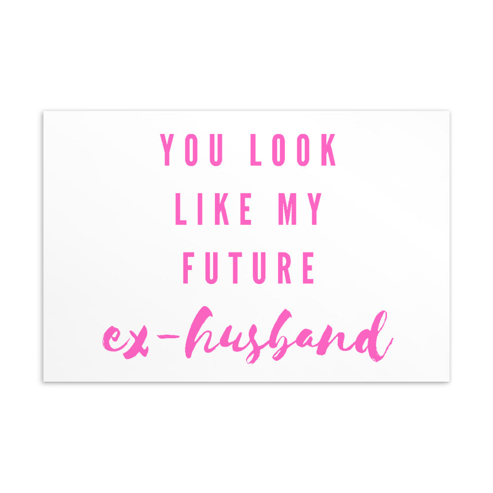 White postcard with pink lettering reading “You Look Like My Future Ex-Husband”