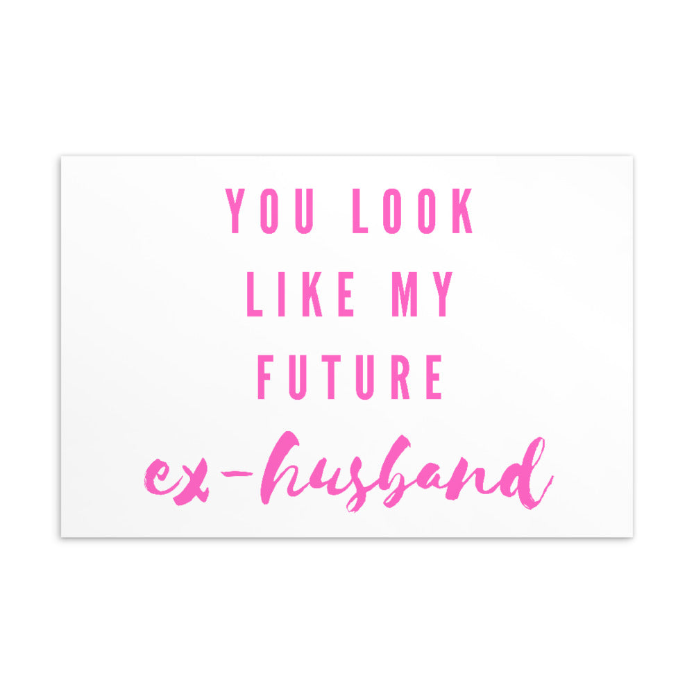  You Look Like My Future Ex-Husband Postcard by Queer In The World Originals sold by Queer In The World: The Shop - LGBT Merch Fashion
