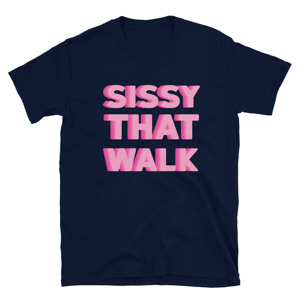 Navy Sissy That Walk T-Shirt by Queer In The World Originals sold by Queer In The World: The Shop - LGBT Merch Fashion