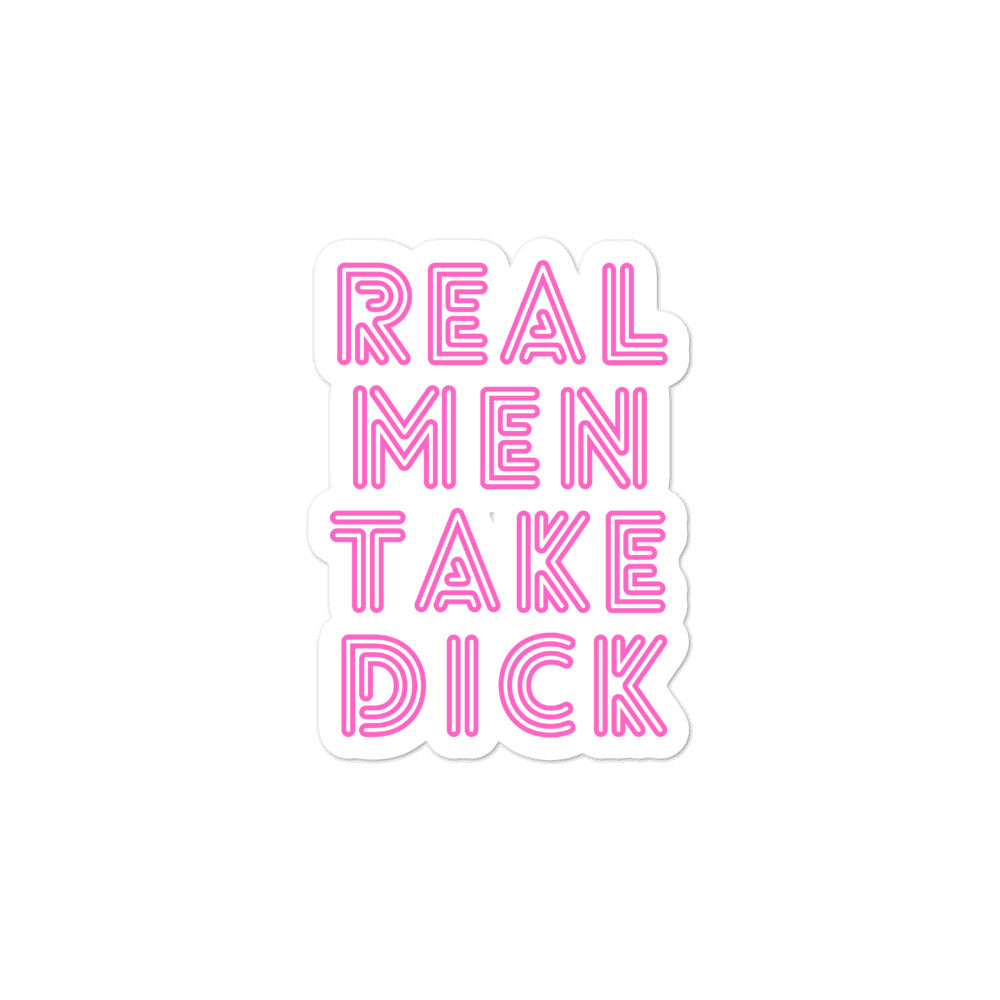  Real Men Take Dick Bubble-Free Stickers by Queer In The World Originals sold by Queer In The World: The Shop - LGBT Merch Fashion