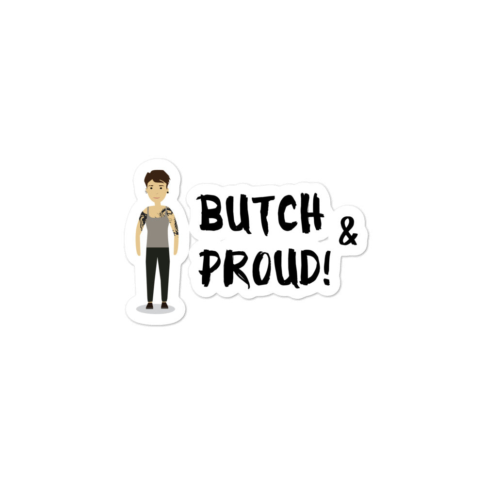  Butch & Proud Bubble-Free Stickers by Queer In The World Originals sold by Queer In The World: The Shop - LGBT Merch Fashion