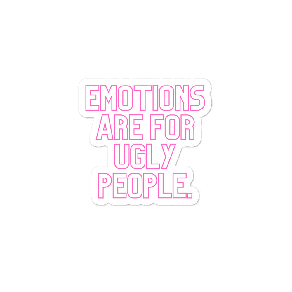  Emotions Are For Ugly People Bubble-Free Stickers by Queer In The World Originals sold by Queer In The World: The Shop - LGBT Merch Fashion