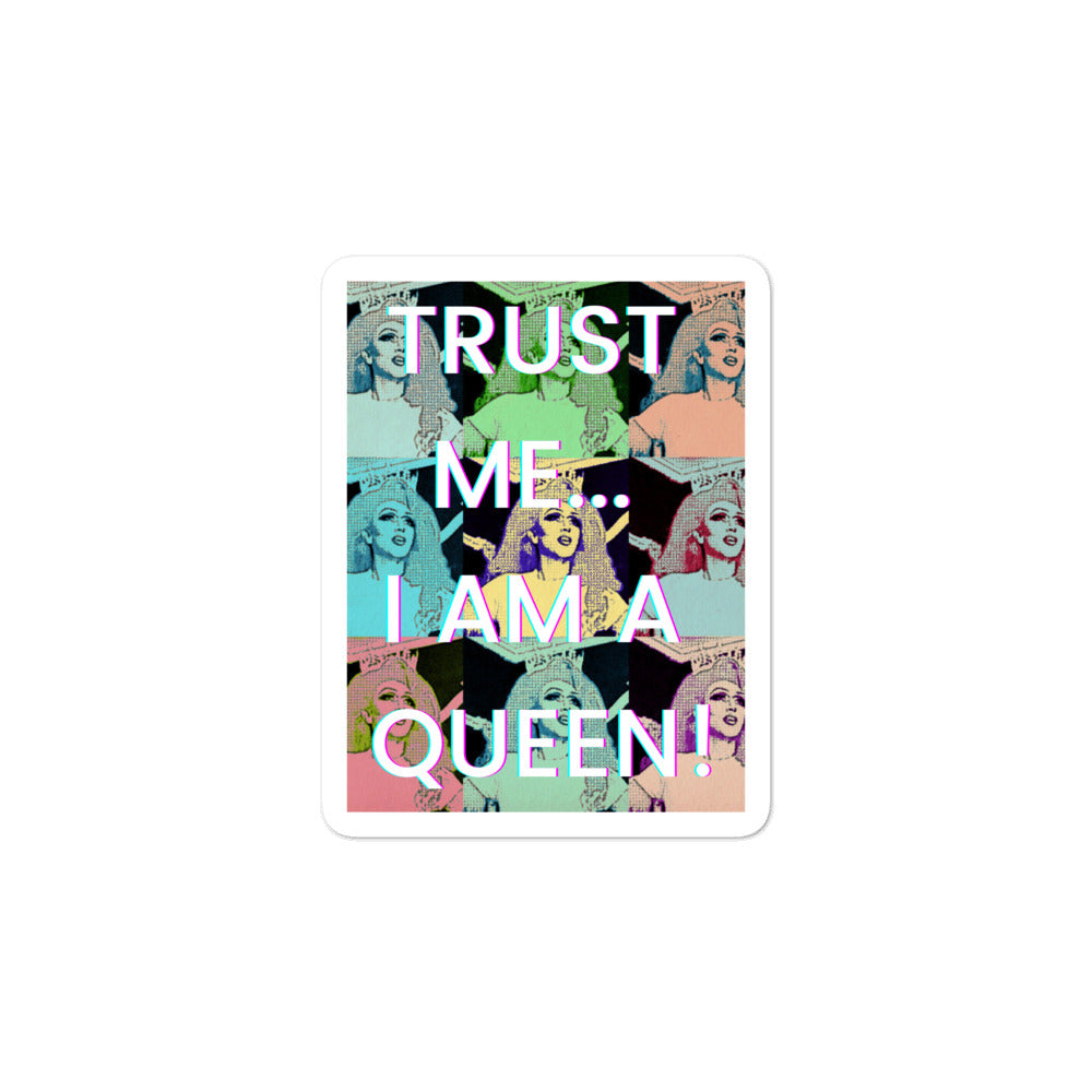  Trust Me I'm A Queen Bubble-Free Stickers by Queer In The World Originals sold by Queer In The World: The Shop - LGBT Merch Fashion