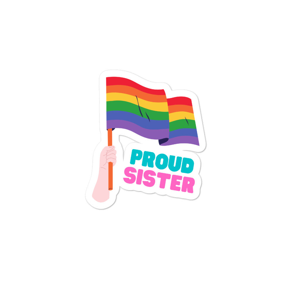 Proud Sister Bubble-Free Stickers by Queer In The World Originals sold by Queer In The World: The Shop - LGBT Merch Fashion