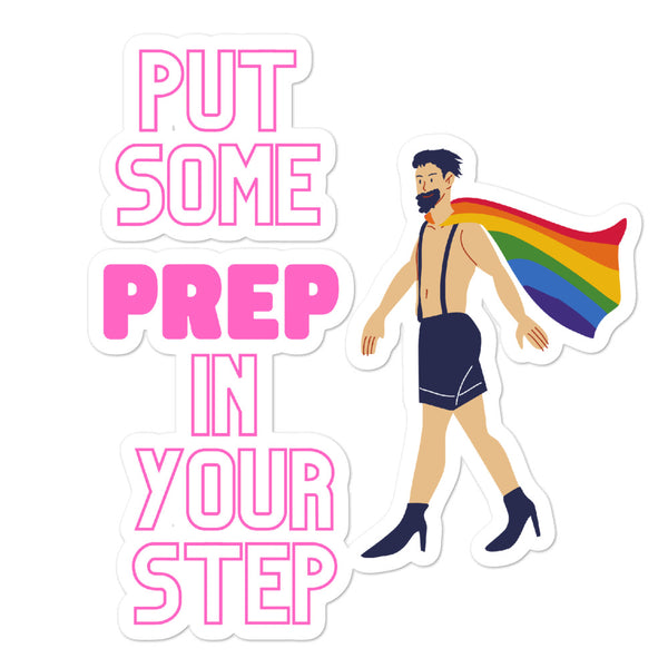 Bubble-free sticker reading “PUT SOME PREP IN YOUR STEP” with a bearded man in boots and a rainbow cape