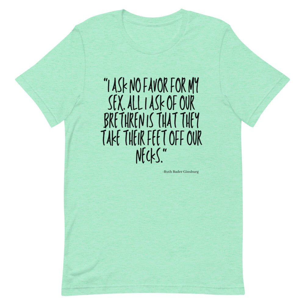 Mint green T-shirt with black Ruth Bader Ginsburg quote about sex and taking feet off our necks