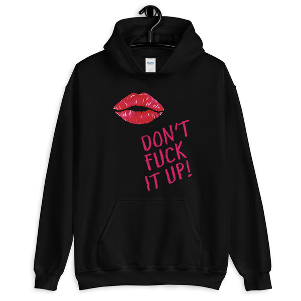 Black Don't Fuck It Up! Unisex Hoodie by Queer In The World Originals sold by Queer In The World: The Shop - LGBT Merch Fashion