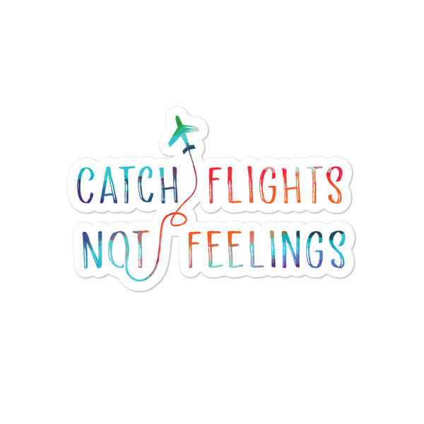  Catch Flights Not Feelings Bubble-Free Stickers by Queer In The World Originals sold by Queer In The World: The Shop - LGBT Merch Fashion
