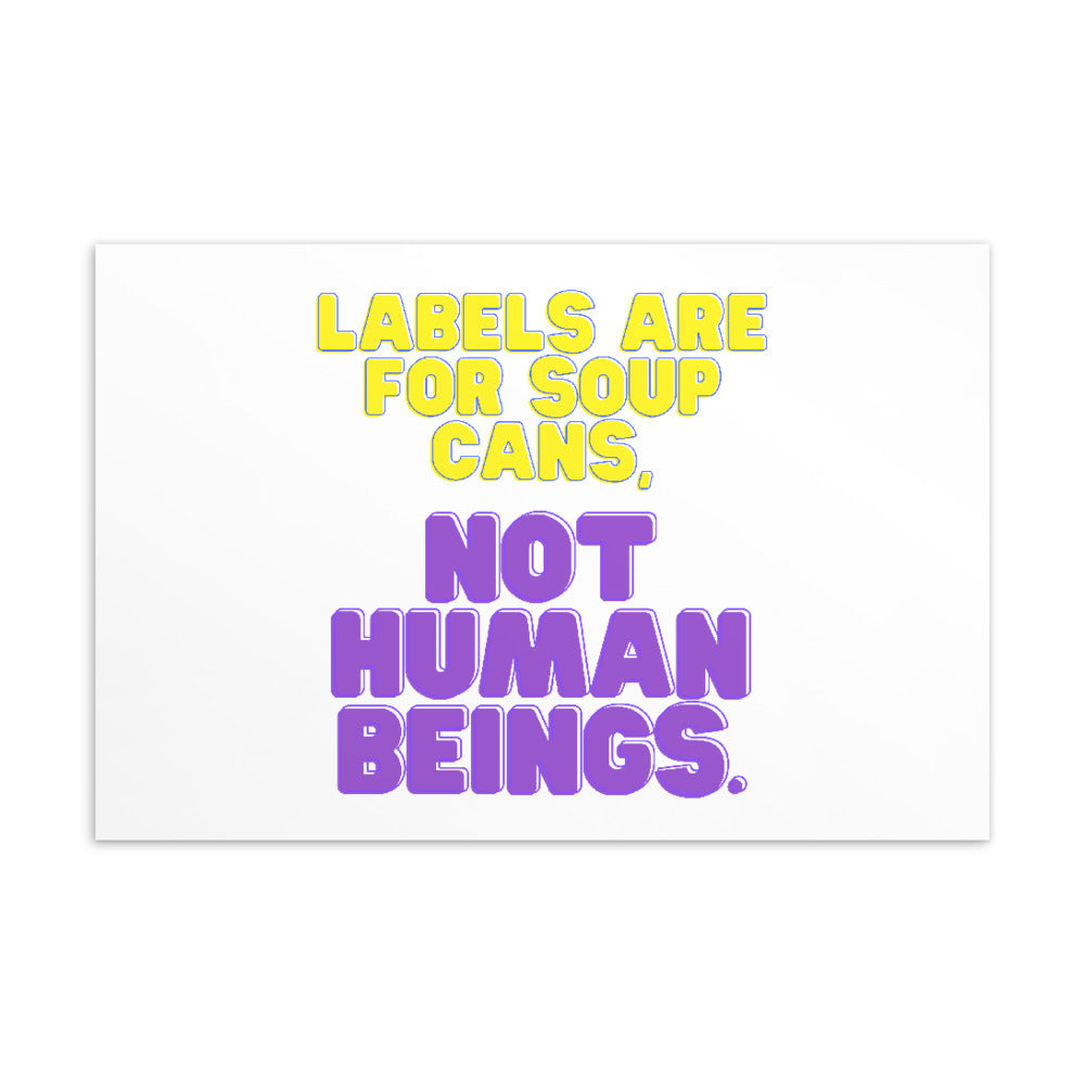 Postcard reading “Labels are for soup cans, not human beings.” in yellow and purple text