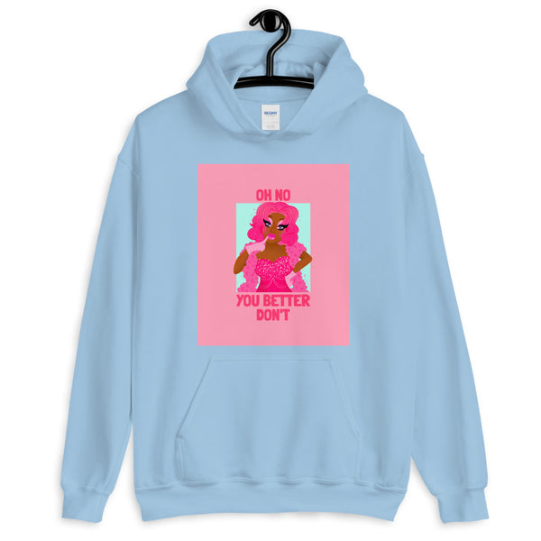 Light Blue Oh No You Betta Don't Unisex Hoodie by Queer In The World Originals sold by Queer In The World: The Shop - LGBT Merch Fashion