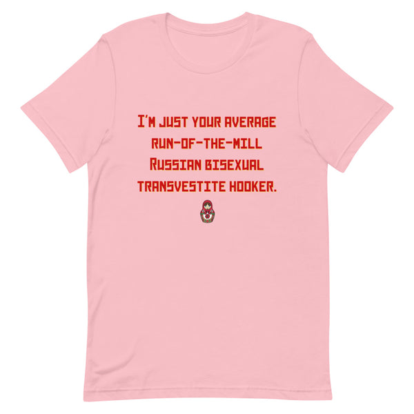 Pink Russian Bisexual Transvestite Hooker T-Shirt by Queer In The World Originals sold by Queer In The World: The Shop - LGBT Merch Fashion