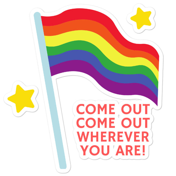 Rainbow Pride flag sticker with yellow stars and “COME OUT COME OUT WHEREVER YOU ARE!” text