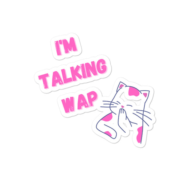  I'm Talking WAP! Bubble-Free Stickers by Queer In The World Originals sold by Queer In The World: The Shop - LGBT Merch Fashion