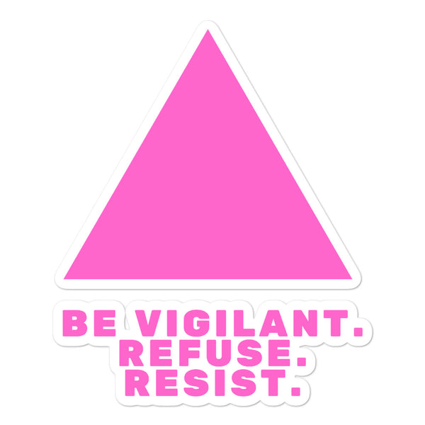 Be Vigilant. Refuse. Resist. Bubble-Free Stickers by Queer In The World Originals sold by Queer In The World: The Shop - LGBT Merch Fashion