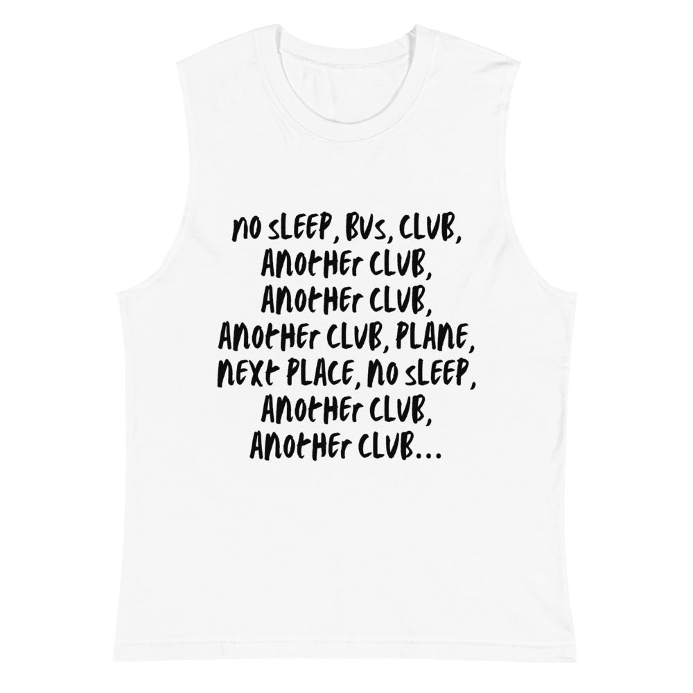 White muscle tank top printed with “NO SLEEP, BUS, CLUB, ANOTHER CLUB...” in black lettering