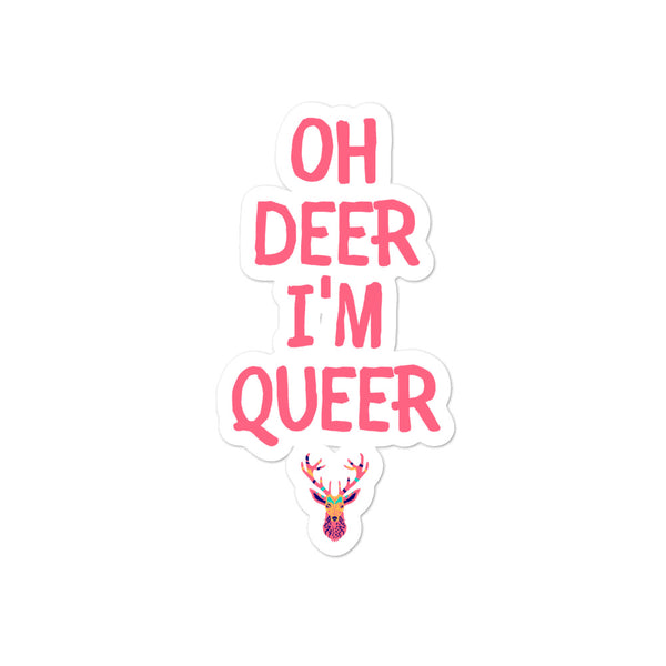  Oh Deer I'm Queer Bubble-Free Stickers by Queer In The World Originals sold by Queer In The World: The Shop - LGBT Merch Fashion