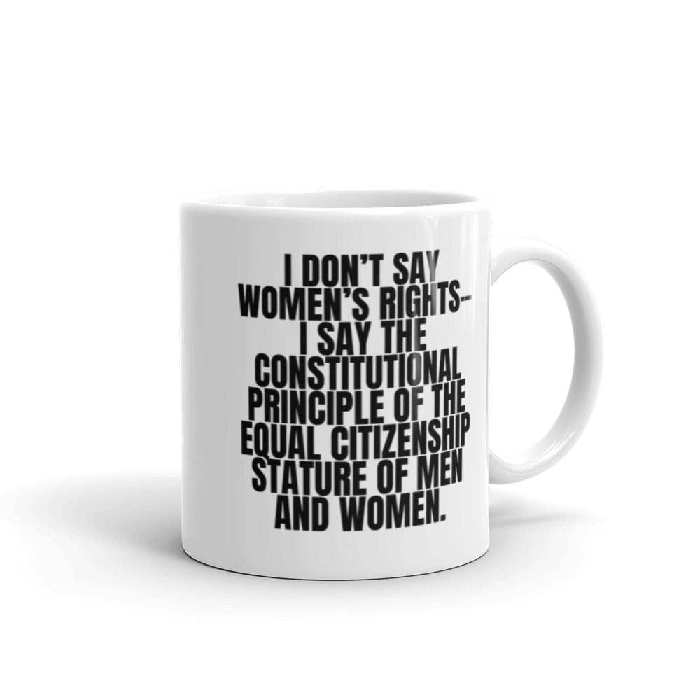  I Don't Say Women's Rights Mug by Queer In The World Originals sold by Queer In The World: The Shop - LGBT Merch Fashion