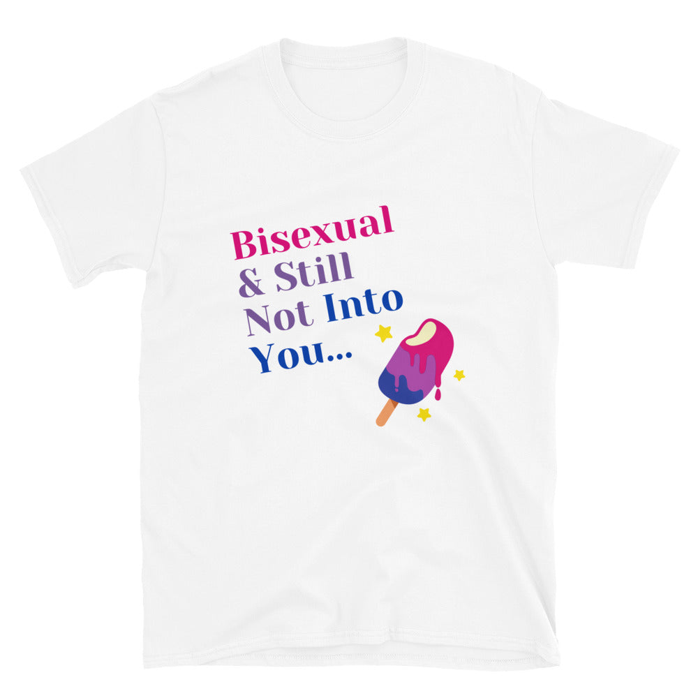 White bisexual slogan T-shirt reading “Bisexual & Still Not Into You...” with a colorful popsicle graphic