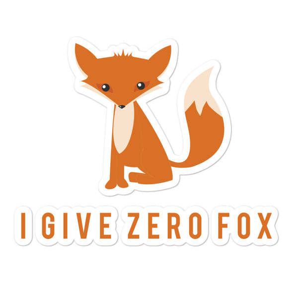 Fox sticker with orange cartoon fox and “I GIVE ZERO FOX” lettering
