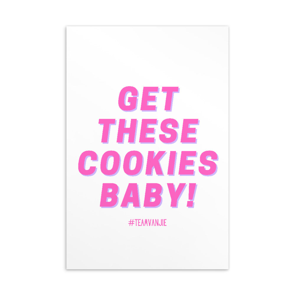 White postcard with pink text reading “GET THESE COOKIES BABY!” and “#TEAMVANJIE”