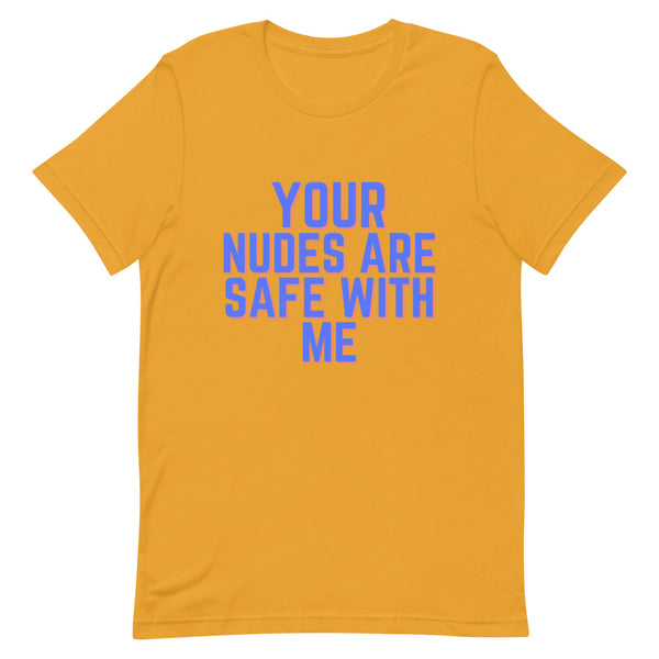 Mustard Your Nudes Are Safe With Me T-Shirt by Queer In The World Originals sold by Queer In The World: The Shop - LGBT Merch Fashion