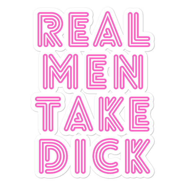 Pink and white bubble-free stickers reading “REAL MEN TAKE DICK”