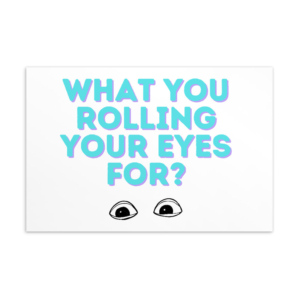  What You Rolling Your Eyes For? Postcard by Queer In The World Originals sold by Queer In The World: The Shop - LGBT Merch Fashion
