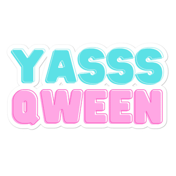 Bubble-free sticker reading “YASSS QWEEN” in turquoise and pink lettering