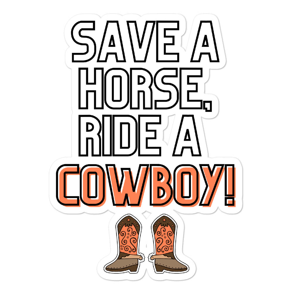 Sticker reading “SAVE A HORSE, RIDE A COWBOY!” with illustrated orange cowboy boots
