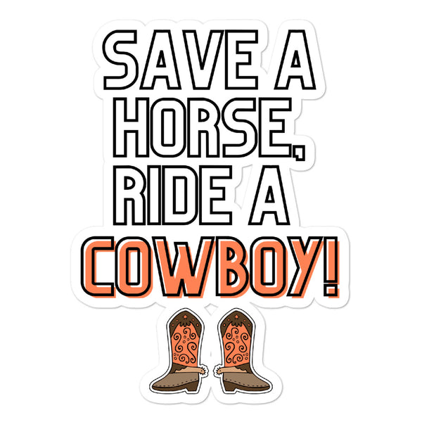 Sticker reading “SAVE A HORSE, RIDE A COWBOY!” with illustrated orange cowboy boots