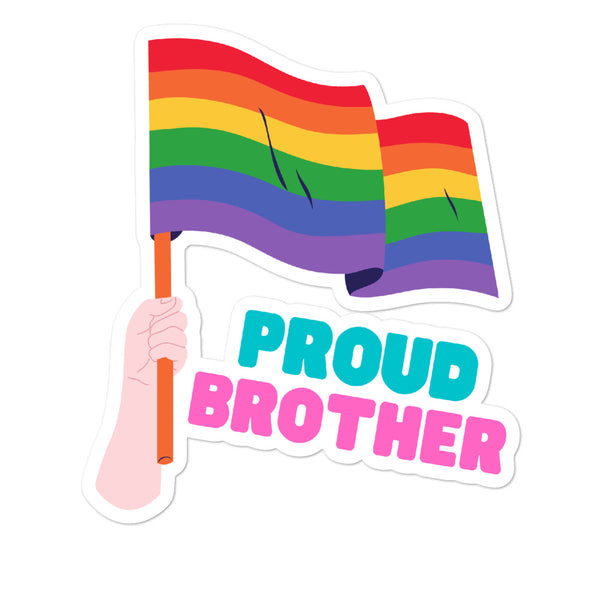 “PROUD BROTHER” sticker with a waving rainbow Pride flag and hand holding a flagpole