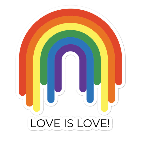 Rainbow arch sticker with dripping stripes and the text “LOVE IS LOVE!”