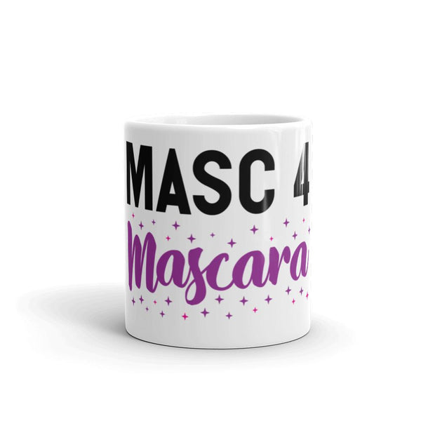  Masc 4 Mascara Mug by Queer In The World Originals sold by Queer In The World: The Shop - LGBT Merch Fashion