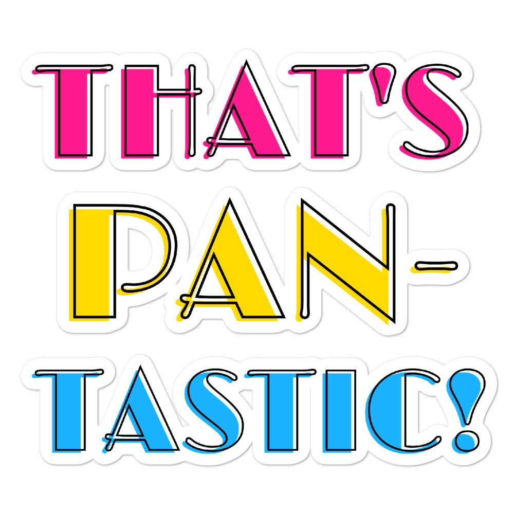 Bubble-free sticker reading “THAT’S PAN-TASTIC!” in pink, yellow, and blue lettering