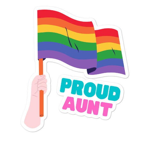 Proud Aunt sticker with a rainbow flag and hand holding a flagpole