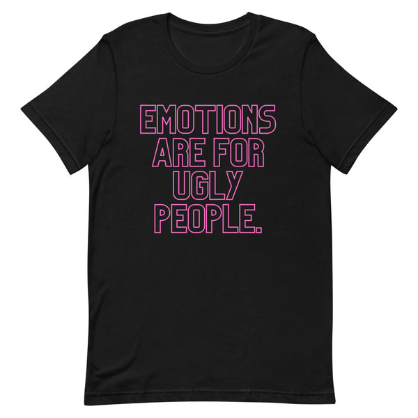 Black Emotions Are For Ugly People T-Shirt by Queer In The World Originals sold by Queer In The World: The Shop - LGBT Merch Fashion