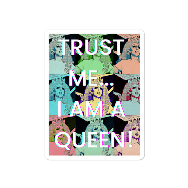  Trust Me I'm A Queen Bubble-Free Stickers by Queer In The World Originals sold by Queer In The World: The Shop - LGBT Merch Fashion