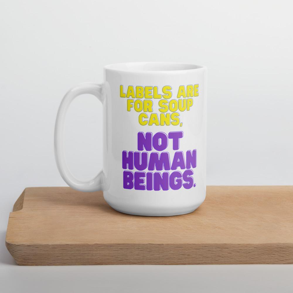  Labels Are For Soup Cans Mug by Queer In The World Originals sold by Queer In The World: The Shop - LGBT Merch Fashion